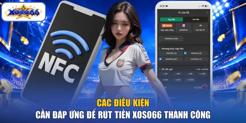 Các điều kiện cần đáp ứng để rút tiền XOSO66 thành công