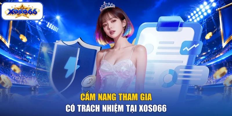 Cẩm nang tham gia có trách nhiệm tại XOSO66