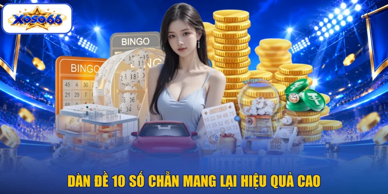 Dàn đề 10 số chẵn mang lại hiệu quả cao