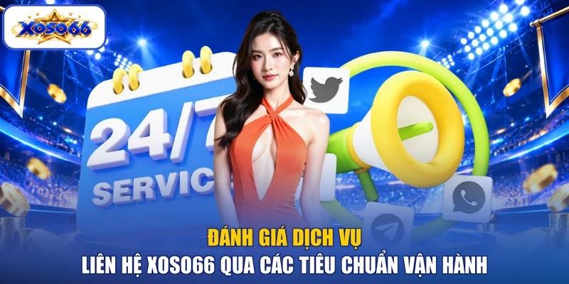 Đánh giá dịch vụ liên hệ XOSO66 qua các tiêu chuẩn vận hành Đánh giá dịch vụ liên hệ XOSO66 qua các tiêu chuẩn vận hành