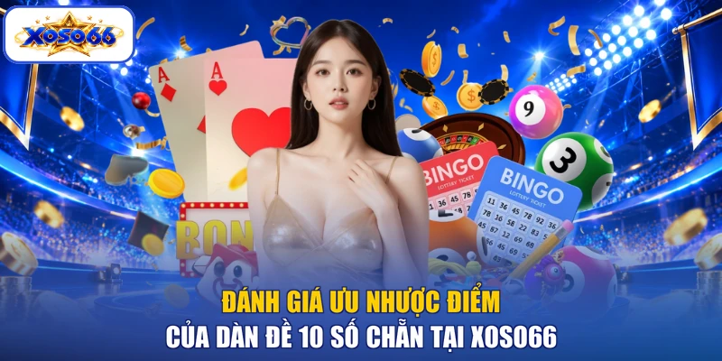Đánh giá ưu nhược điểm của dàn đề 10 số chẵn tại XOSO66