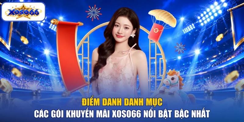 Điểm danh danh mục các gói khuyến mãi XOSO66 nổi bật bậc nhất