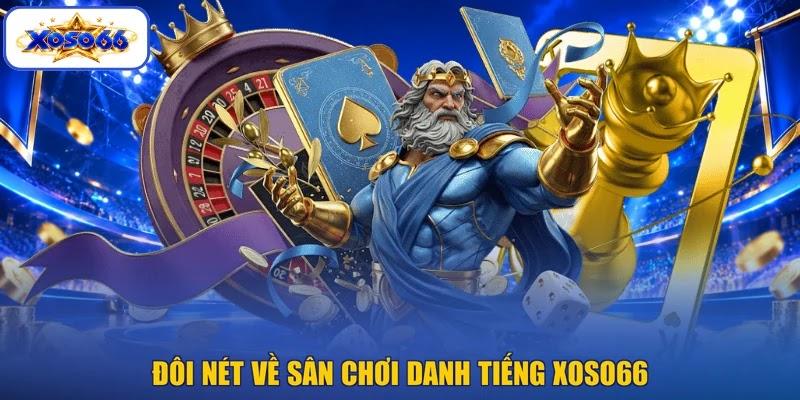 Đôi nét về sân chơi danh tiếng XOSO66 Đôi nét về sân chơi danh tiếng XOSO66