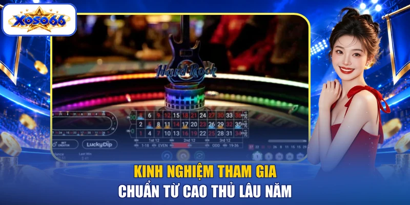 Kinh nghiệm tham gia chuẩn từ cao thủ lâu năm