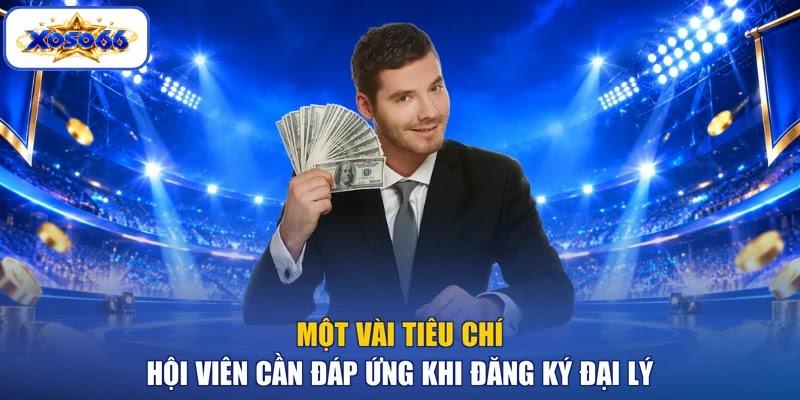 Một vài tiêu chí hội viên cần đáp ứng khi đăng ký đại lý