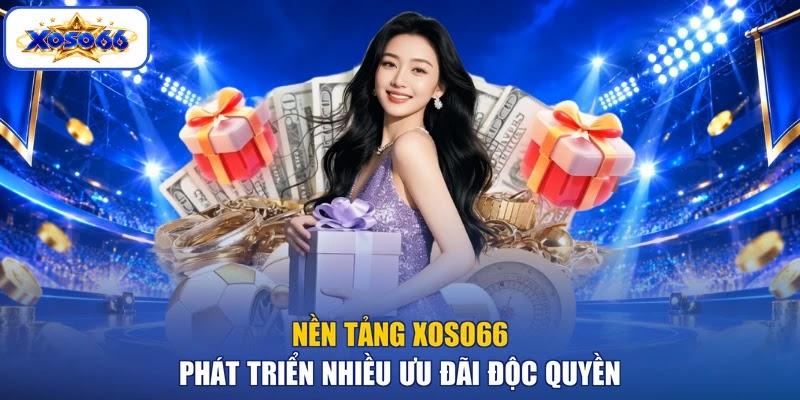 Nền tảng XOSO66 phát triển nhiều ưu đãi độc quyền Nền tảng XOSO66 phát triển nhiều ưu đãi độc quyền