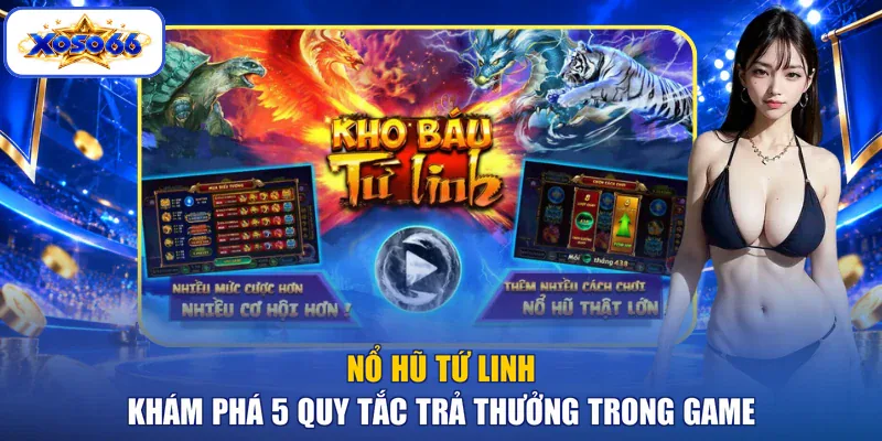 Nổ Hũ Tứ Linh - Khám Phá 5 Quy Tắc Trả Thưởng Trong Game