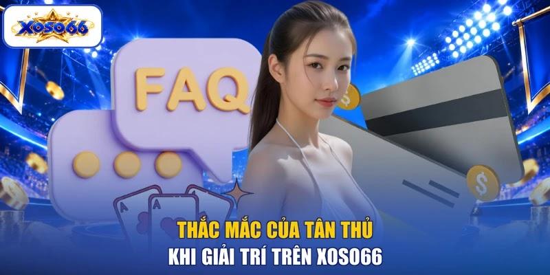 Thắc mắc của tân thủ khi giải trí trên XOSO66 Thắc mắc của tân thủ khi giải trí trên XOSO66