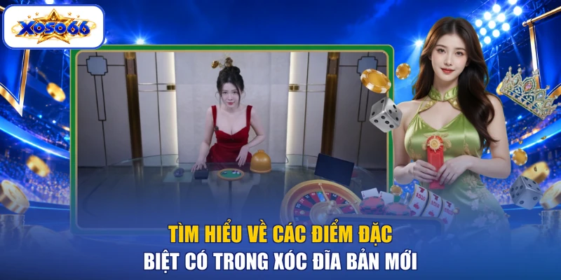 Tìm hiểu về các điểm đặc biệt có trong xóc đĩa bản mới