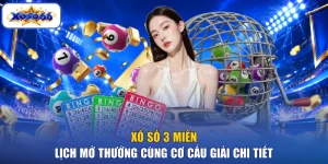 Xổ Số 3 Miền - Lịch Mở Thưởng Cùng Cơ Cấu Giải Chi Tiết