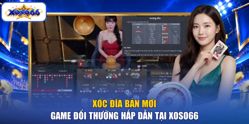Xóc Đĩa Bản Mới - Game Đổi Thưởng Hấp Dẫn Tại XOSO66